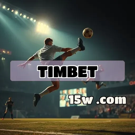 timbet e sua Seção Ao Vivo: Emoção em Tempo Real para Apostadores