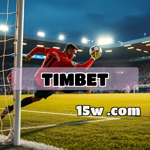 timbet: Aposta em Futebol com Emoção e Estratégia